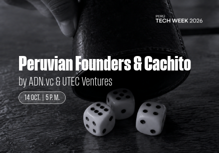 Peruvian Founders & Cachito by ADN.vc & UTEC Ventures